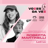 Roberta Martinelli: “A Letrux é muito da música e sempre foi ‘da música’.”