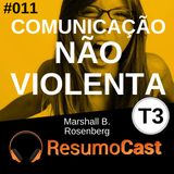 T3#011 Comunicação não violenta | Marshall B. Rosenberg