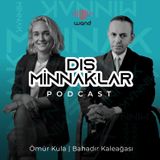 Dış Minnaklar Podcaste Hoş Geldiniz!