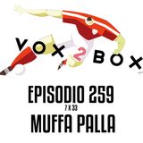Episodio 259 (7x33) - Muffa palla