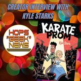 Creator Interview: Kyle Starks Ft Karate Prom!