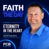 Ep. 1 - Eternity in the Heart (Pastor Dan Smith - Momentum Christian Church)