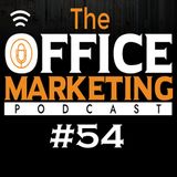 The Office Marketing Podcast #54 - Sid Meadows, the genius of Business Strategy.