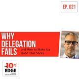 Why Delegation Fails—and How to Make It a Habit That Sticks