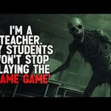 "I'm a Teacher. My Students Won't Stop Playing 'The Name Game'" Creepypasta