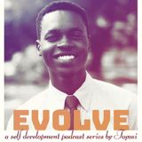 Episode 1 - Evolve (Introduction/what you can start/stop doing.)