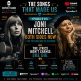 8-346 | The Songs That Made Us: Joni Mitchell’s Both Sides Now & The Psychology of Wisdom
