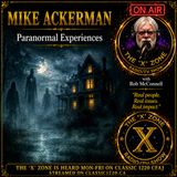 Rob McConnell Interviews - MIKE ACKERMAN - Paranormal Experiences
