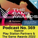 369 - Play Station Partners & Game Awards 2022