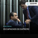 Editorial: Os capachos do Supremo