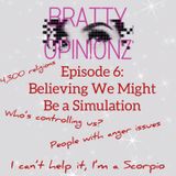 Ep. 7 IS OUR LIFE A SIMULATION?