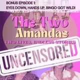 Bonus Episode 1: Eyes Down, Hands Up, Bingo Got Wild!