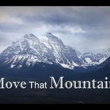 MOVE THAT MOUNTAIN - pt8 - Say The Word