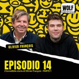 L'incredibile storia di Olivier Francois - Parte 1 - WOLF by Fedez - Episodio 14