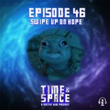 Episode 46 - Swipe Up on Hope