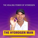 The Healing Power of Hydrogen: Unravel Greg the Hydrogen Man's Remarkable Journey to Health