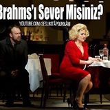 Brahms'ı Sever Misiniz - Radyo Tiyatrosu