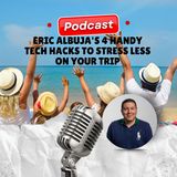 Eric Albuja's 4 Handy Tech Hacks to Stress Less on Your Trip