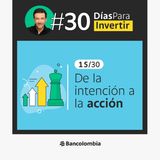 Día 15/30: Pasamos de pensar a hacer / Reto #30DíasParaInvertir