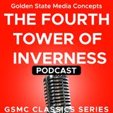 Episode 34 | GSMC Classics: The Fourth Tower of Inverness