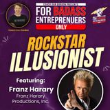 Rockstar illusionist shares his success secrets - Franz Harary
