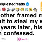 My brother framed me to steal my wife_ years later_ his victim confessed.