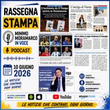 Rassegna stampa del 10 giugno 2026