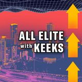 All Elite w/ Keeks | The G.I.G. is Up (ep. 92)