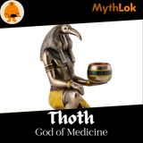Thoth: The Healing Hand of Egyptian Mythology