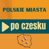 91: Polskie miasta po czesku