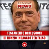 Testamento Berlusconi: Marco Di Nunzio Indagato Per Falso!