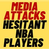 MEDIA ATTACKS NBA Players Over Jab Hesitancy