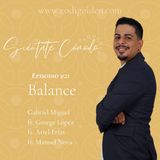 Episodio # 21 (ST) : Balance (Ft. El Confesionario Podcast y George Lopez)