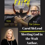 Meeting God in the Wait with Carol McLeod and Rob Lohman
