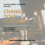 CHANGE YOUR CLOTHES!!!