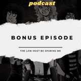 Bonus - The law must be sparing me