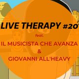 Live Therapy #20 feat. Il Musicista che Avanza & Giovanni All'heavy