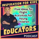 Five Ideas for Flight Activities for Young Children