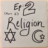 Ep 2.2: Religion