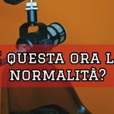 Episodio 1782 - È questa la normalità ora?