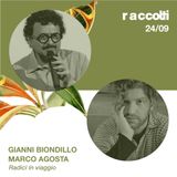 Raccolti 2023 - Gianni Biondillo e Marco Agosta "Radici in viaggio"