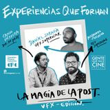 EP203: EXPERIENCIAS QUE FORMAN VFX Y EDICIÓN - LA MAGIA DE LA POST