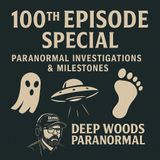 Our 100th Podcast talking about paranormal activity.