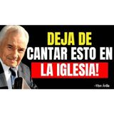 Deja de Cantar estas 6 canciones en la Iglesia Ahora, Dios las detesta - Predicaciones Cristianas