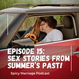 Episode 15: Sex Stories From Summer’s Past!