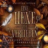 [German] - Verliebt, Verlobt... Verhext - Eine Hexe zum Verlieben, Teil 4 (ungekürzt) by Kristina Günak