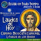  Laudes del dia de hoy ✟ MIERCOLES 18 DE JUNIO 2025 ✟ Camino Neocatecumenal ✟ Liturgia de las Horas.