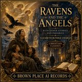 The Ravens and the Angels by Elizabeth Rundle Charles | Christian Stories & Parables Audiobook