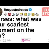 Nurses_ what was your scariest moment on the job_ [FULL STORY]