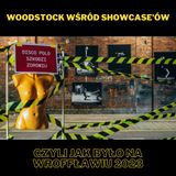 148. Woodstock wśród showcase'ów, czyli jak było na wrOFFławiu 2023? - z Ewą Bujak i Dawidem Avidem Lewandowskim